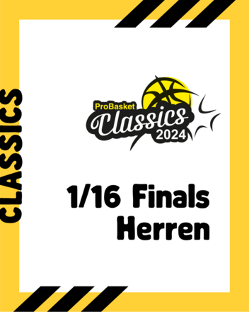 Auslosung ProBasket Classics 1/16 Finals Herren