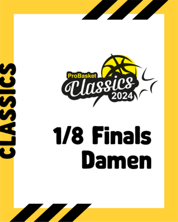 Auslosung ProBasket Classics 1/8 Finals Damen